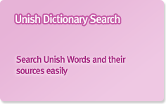 Unish Dictionary Search Search Unish words and their sources easily